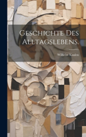 Geschichte Des Alltagslebens.