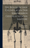 Biologischen Grundlagen Der Sekundären Geschlechtscharaktere