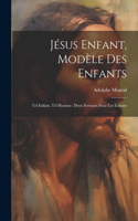Jésus Enfant, Modèle Des Enfants