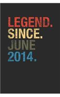 Legend Since June 2014: Blank Lined Notebook / Journal (6 X 9) - June Birthday Gift and June Anniversary Gift