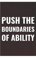 Push The Boundaries Of Ability: Daily Success, Motivation and Everyday Inspiration For Your Best Year Ever, 365 days to more Happiness Motivational Year Long Journal / Daily Notebo