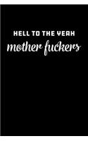 Hell To The Yeah Mother Fuckers