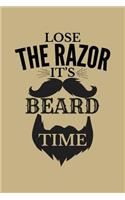 Lose The Razor It's Beard Time