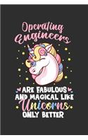 Operating engineers Are Fabulous And Magical Like Unicorns Only Better: 100 page 6 x 9 Daily journal to jot down your ideas and notes