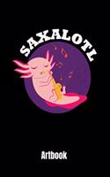 Saxolotl Artbook: Saxolotl Axolotl Sketchbook: 6x9 A5 Blank Art Book Or Drawing Journal For Art Student Teacher Professor With Aquarium Or Terrarium