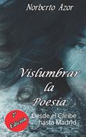 Vislumbrar la Poesía