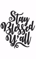 Stay Blessed Y'All