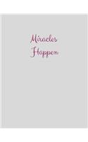 Miracles Happen Notebook