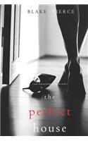 The Perfect House (a Jessie Hunt Psychological Suspense Thriller-Book Three)