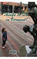 Things to Do in Vermont Journal and Notebook 6 x 9 College Ruled with 107 pages