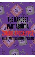 The Hardest Part About A Zombie Apocalypse Will Be Pretending I'm Not Excited