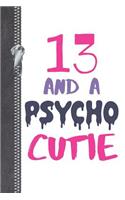 13 And A Psycho Cutie: Sassy Mood Creative Lined Writing Journal For Girls