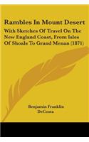 Rambles In Mount Desert: With Sketches Of Travel On The New England Coast, From Isles Of Shoals To Grand Menan (1871)(English)