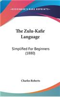 The Zulu-Kafir Language: Simplified For Beginners (1880)(English)