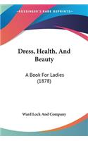 Dress, Health, And Beauty