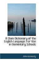 A Stem Dictionary of the English Language: For Use in Elementary Schools