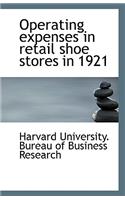 Operating Expenses in Retail Shoe Stores in 1921