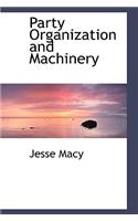 Party Organization and Machinery