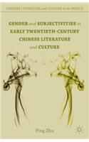 Gender and Subjectivities in Early Twentieth-Century Chinese Literature and Culture