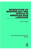 Interaction of Morphology and Syntax in American Sign Language