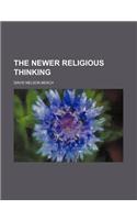The Newer Religious Thinking