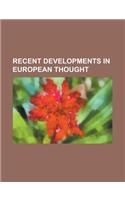 Recent Developments in European Thought: (English)