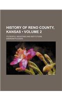 History of Reno County, Kansas (Volume 2); Its People, Industries and Institutions