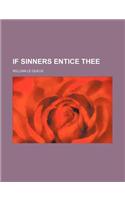 If Sinners Entice Thee