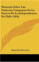 Memoria Sobre Las Primeras Campanas En La Guerra de La Independencia de Chile (1856)