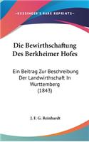 Die Bewirthschaftung Des Berkheimer Hofes