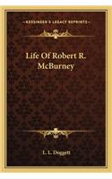 Life of Robert R. McBurney
