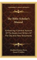 Bible-Scholar's Manual