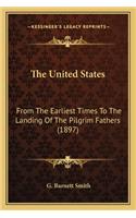 United States: From the Earliest Times to the Landing of the Pilgrim Fathers (1897)