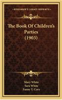 The Book of Children's Parties (1903)