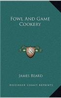 Fowl and Game Cookery: (English)