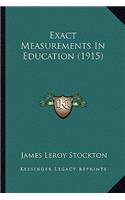 Exact Measurements In Education (1915)