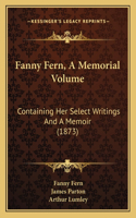 Fanny Fern, A Memorial Volume