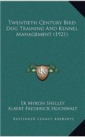 Twentieth Century Bird Dog Training And Kennel Management (1921)