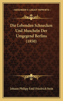 Lebenden Schnecken Und Muscheln Der Umgegend Berlins (1850)