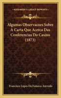 Algumas Observacoes Sobre A Carta Que Acerca Das Conferencias Do Casino (1873)
