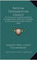 Novum Testamentum Graece: Ex Sinaitico Codice Omnium Antiquissimo, Vaticana Itemque Elzeviriana Lectione Notata (1865)