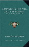 Armand or the Peer and the Peasant: A Play in Five Acts (1851)