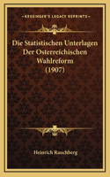 Die Statistischen Unterlagen Der Osterreichischen Wahlreform (1907)