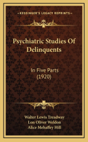 Psychiatric Studies Of Delinquents