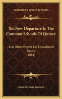 New Departure In The Common Schools Of Quincy