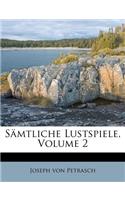 Samtliche Lustspiele, Volume 2