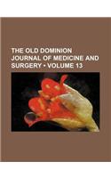 The Old Dominion Journal of Medicine and Surgery (Volume 13)