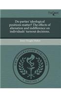 Do Parties' Ideological Positions Matter? the Effects of Alienation and Indifference on Individuals' Turnout Decisions