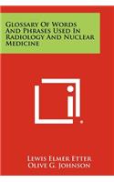 Glossary Of Words And Phrases Used In Radiology And Nuclear Medicine