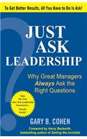 Just Ask Leadership: Why Great Managers Always Ask the Right Questions